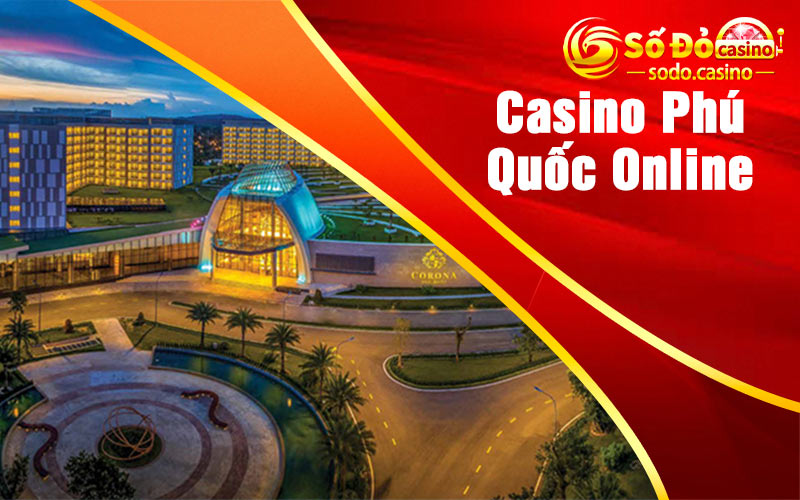 Casino Phú Quốc Online